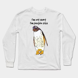 I’m Not Short I’m Penguin Size Long Sleeve T-Shirt